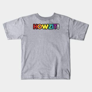 Howzit Kids T-Shirt